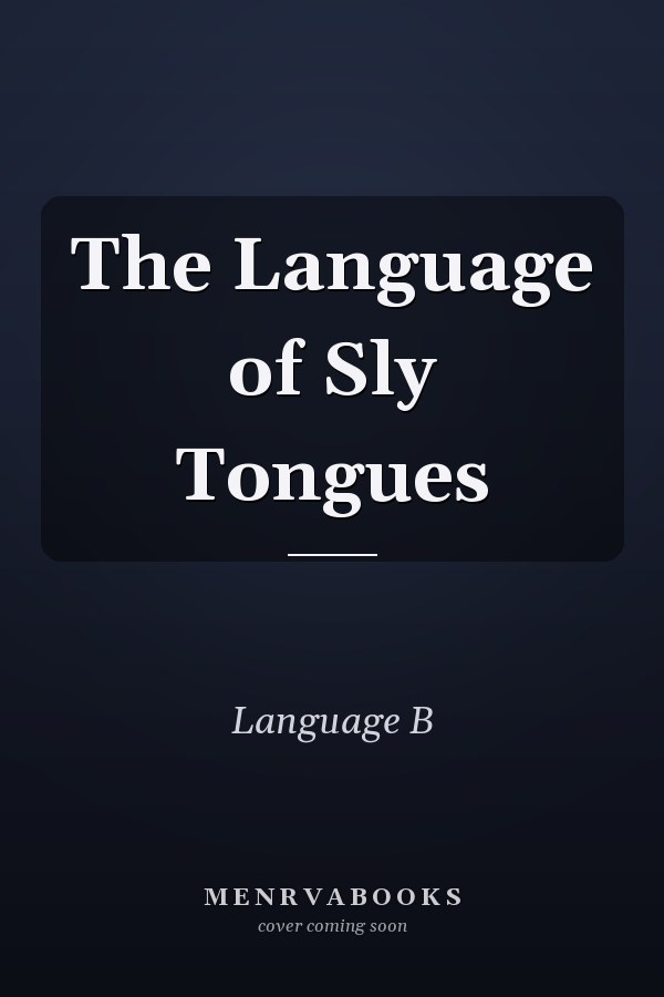 The Language of Sly Tongues