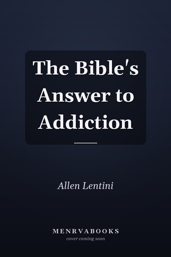 The Bible's Answer to Addiction