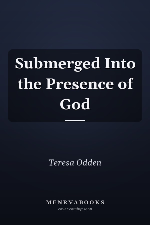 Submerged Into the Presence of God