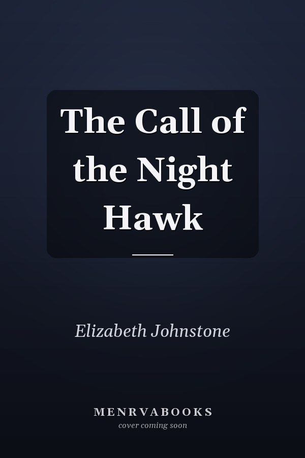 The Call of the Night Hawk