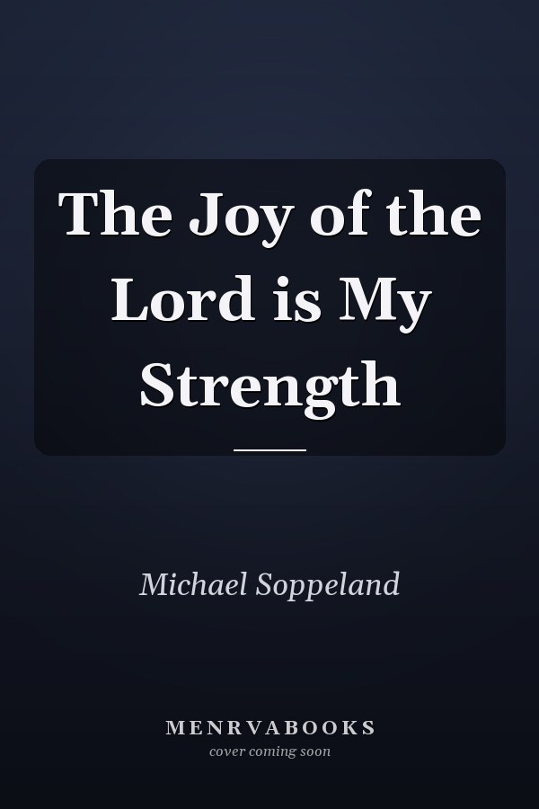 The Joy of the Lord is My Strength