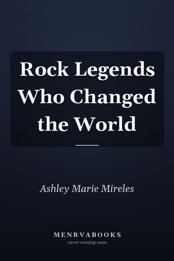 Rock Legends Who Changed the World