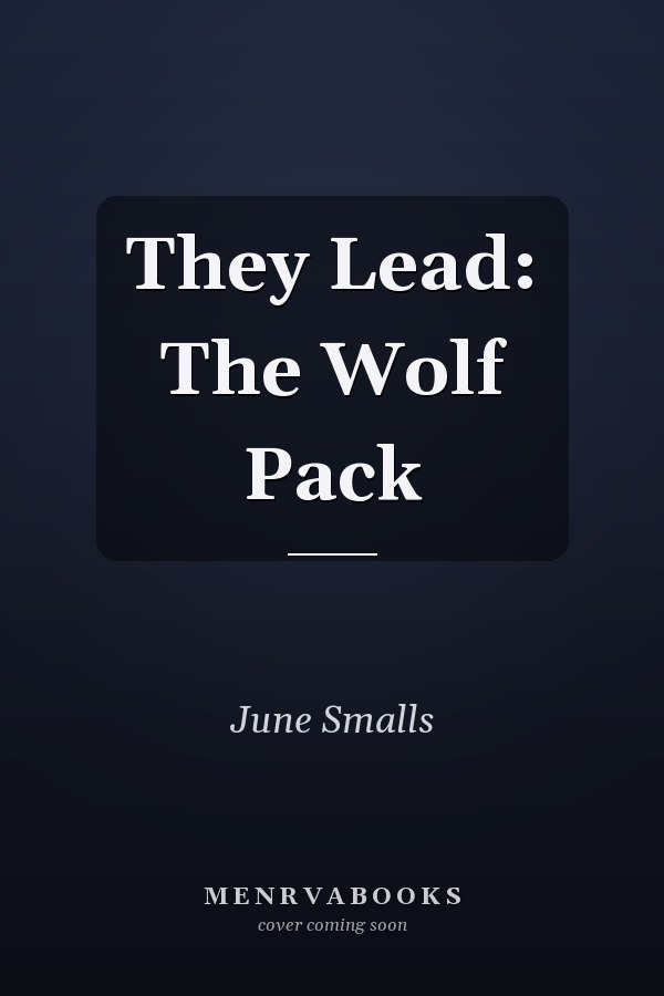 They Lead: The Wolf Pack