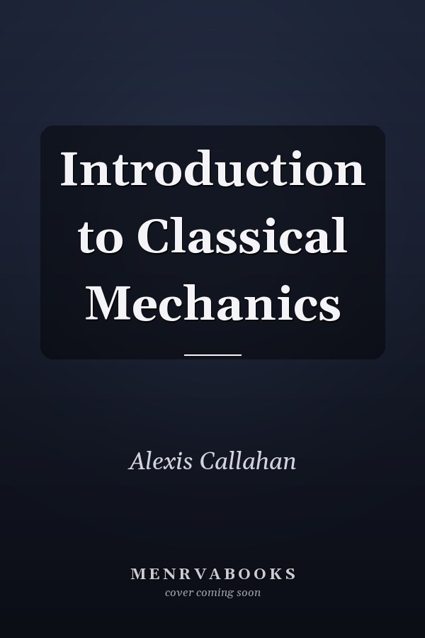 Introduction to Classical Mechanics