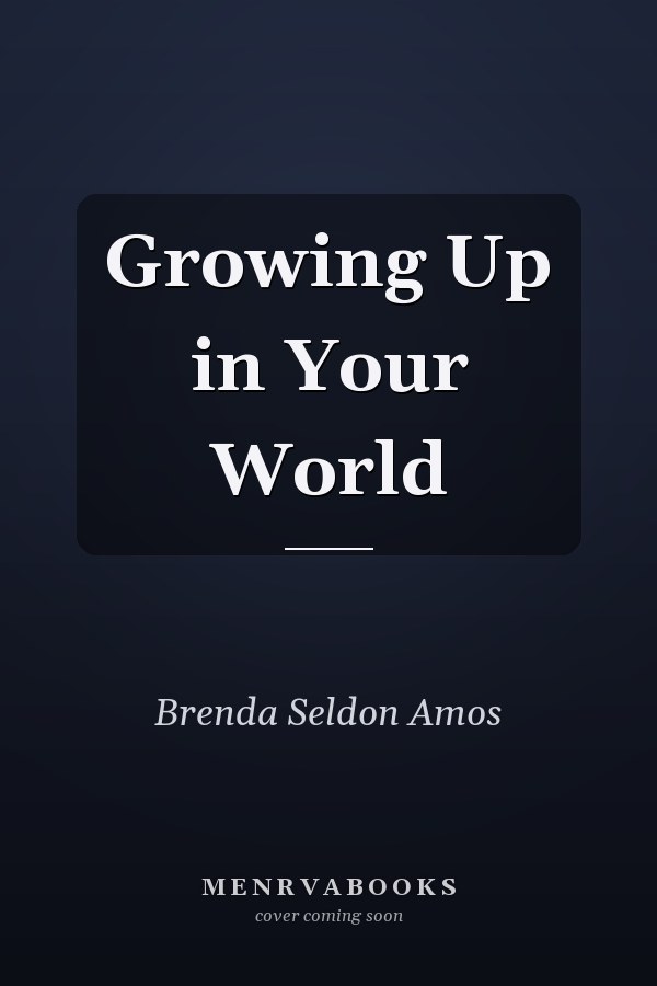 Growing Up in Your World
