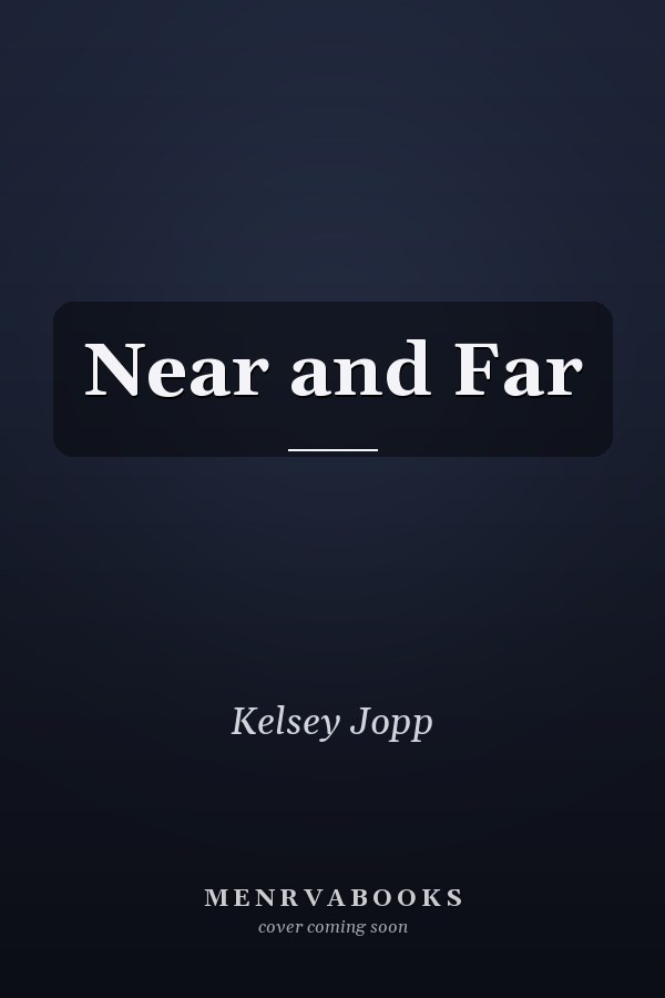 Near and Far