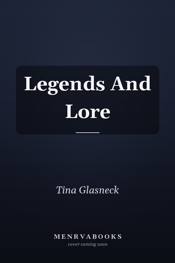 Legends And Lore