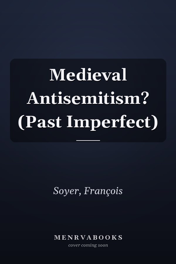 Medieval Antisemitism? (Past Imperfect)