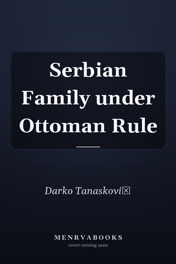 Serbian Family under Ottoman Rule