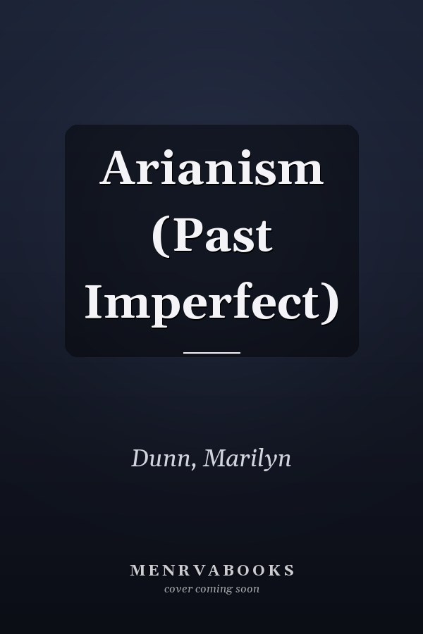 Arianism (Past Imperfect)