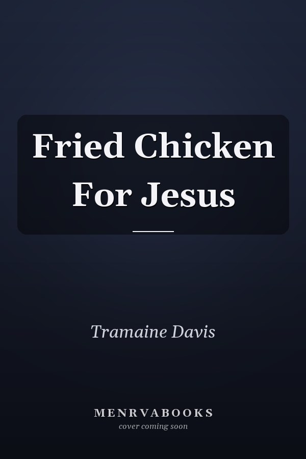 Fried Chicken For Jesus