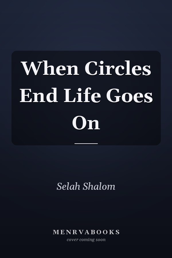 When Circles End Life Goes On