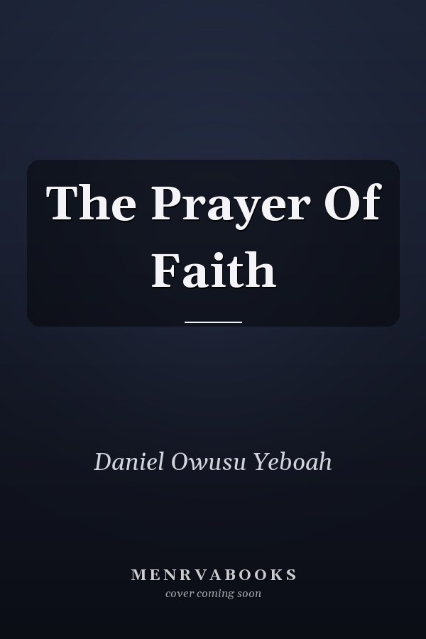 The Prayer Of Faith