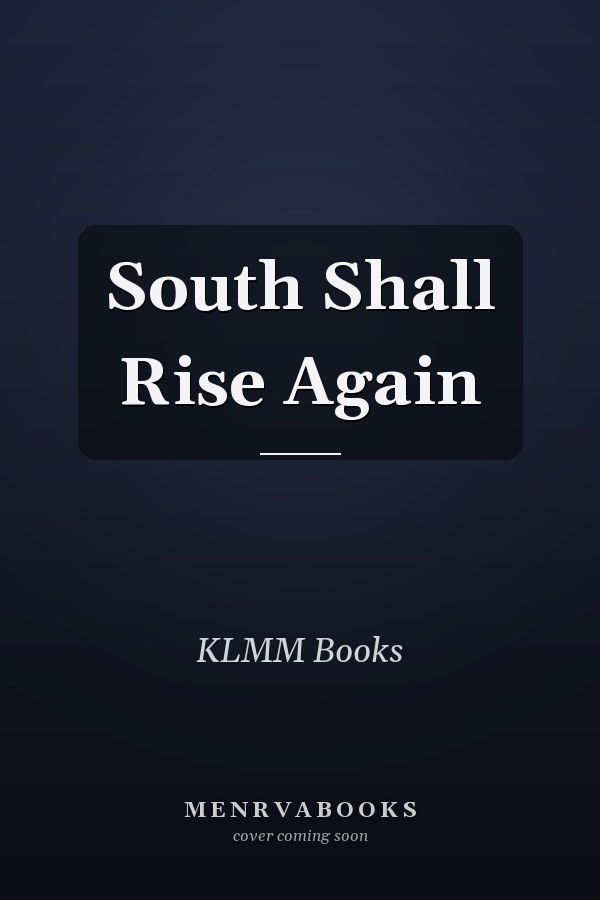 South Shall Rise Again