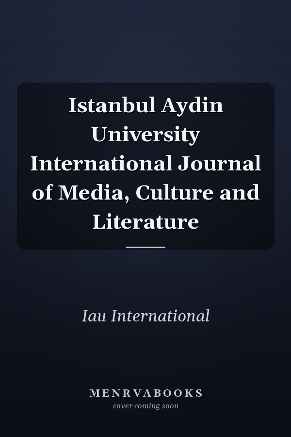Istanbul Aydin University International Journal of Media, Culture and Literature