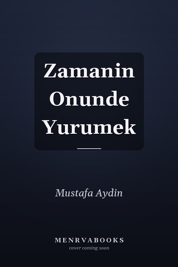 Zamanin Onunde Yurumek