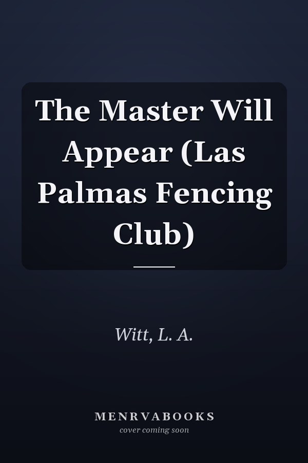 The Master Will Appear (Las Palmas Fencing Club)