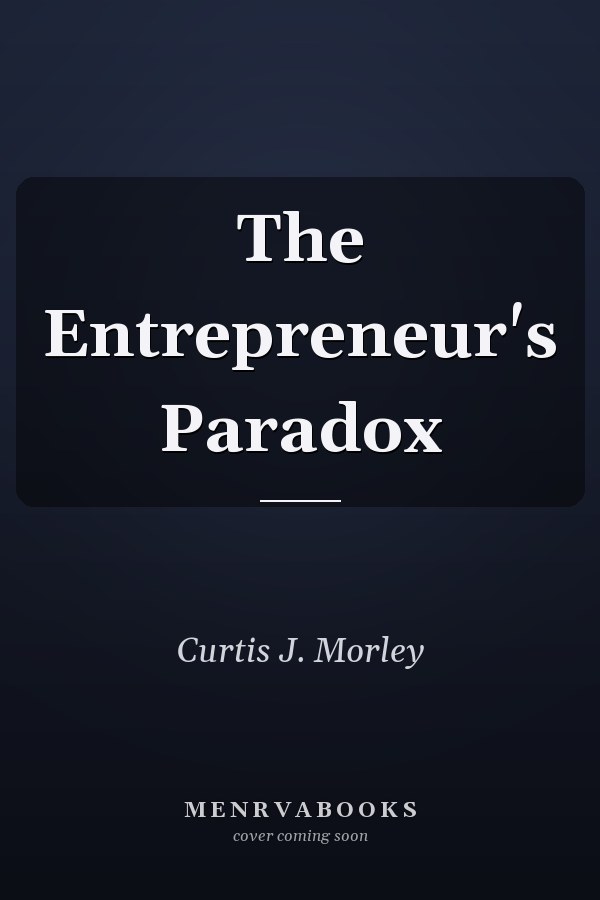The Entrepreneur's Paradox