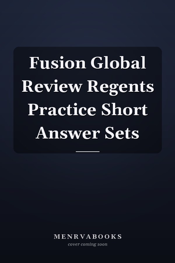 Fusion Global Review Regents Practice Short Answer Sets