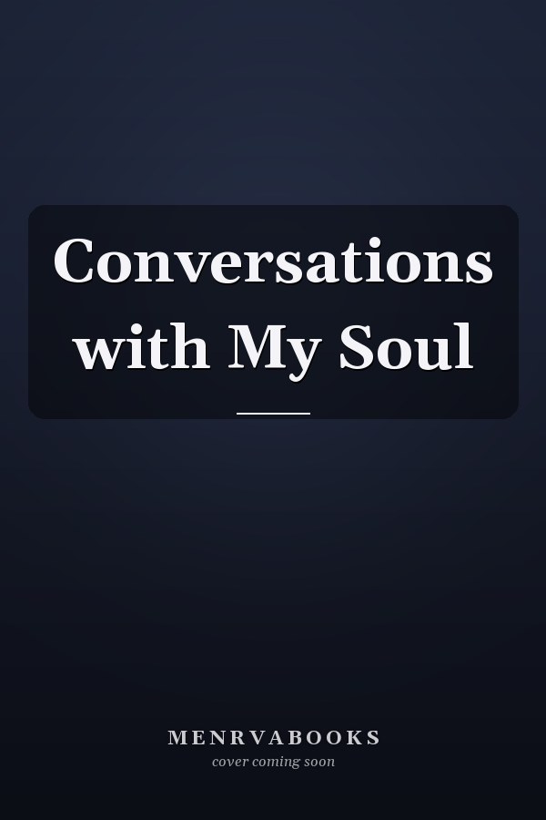 Conversations with My Soul