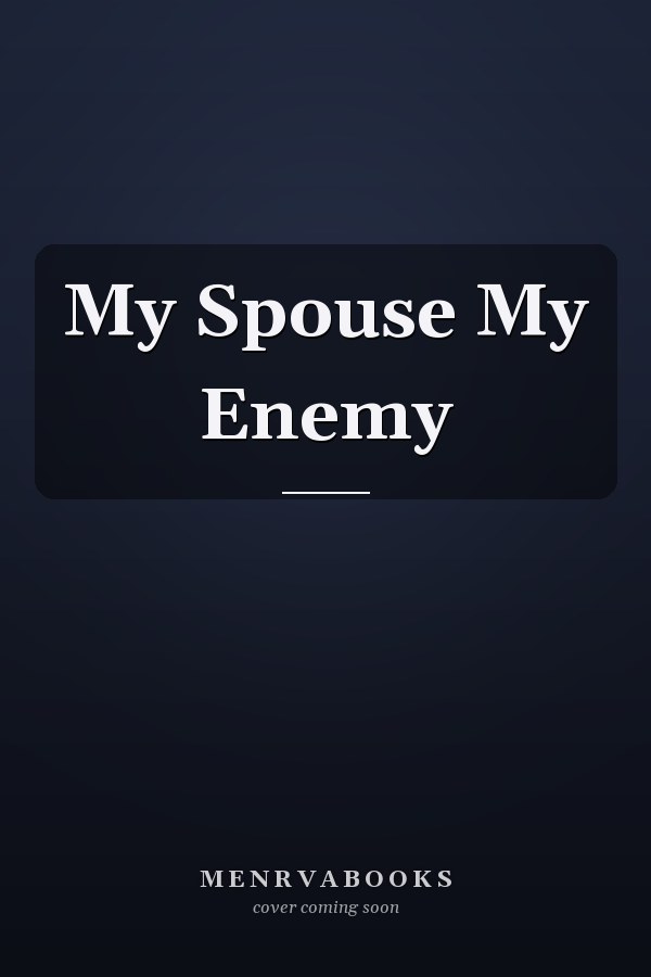 My Spouse My Enemy