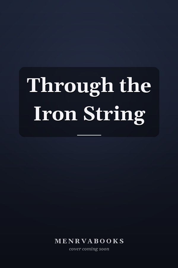Through the Iron String