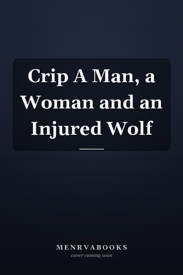 Crip A Man, a Woman and an Injured Wolf
