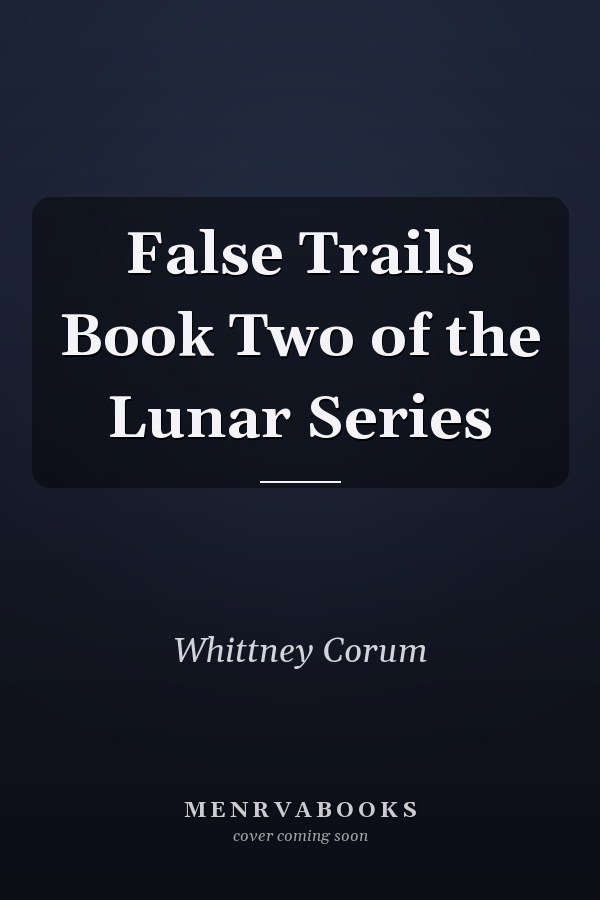 False Trails Book Two of the Lunar Series