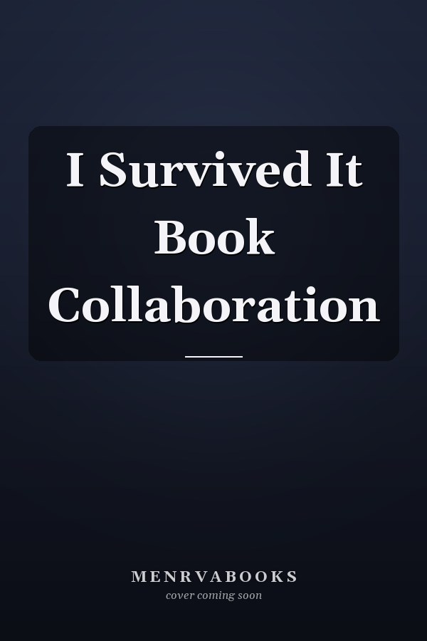 I Survived It Book Collaboration