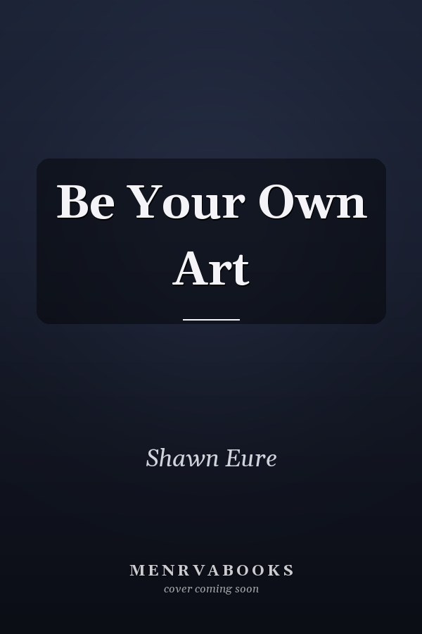 Be Your Own Art