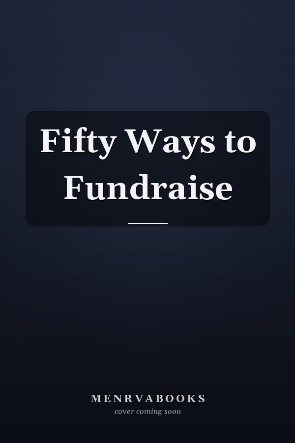 Fifty Ways to Fundraise