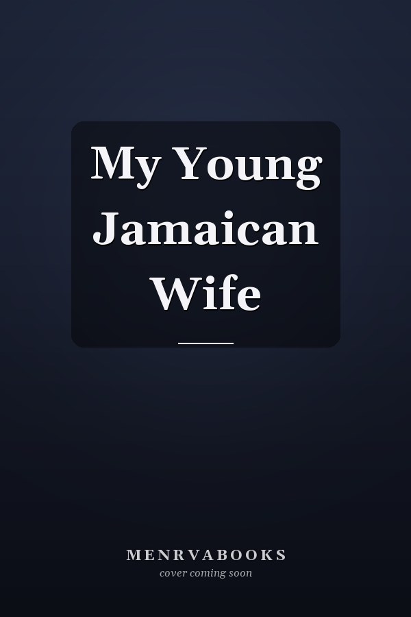 My Young Jamaican Wife