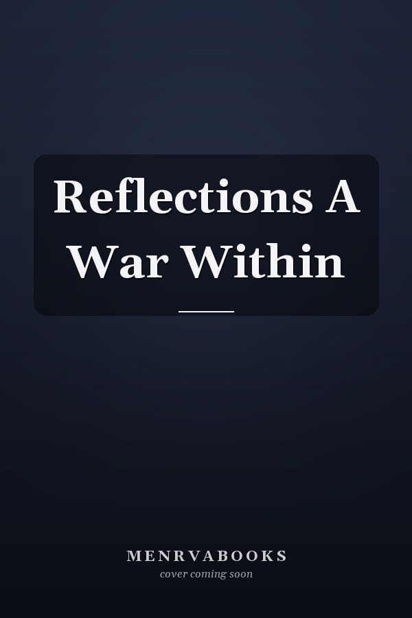 Reflections A War Within