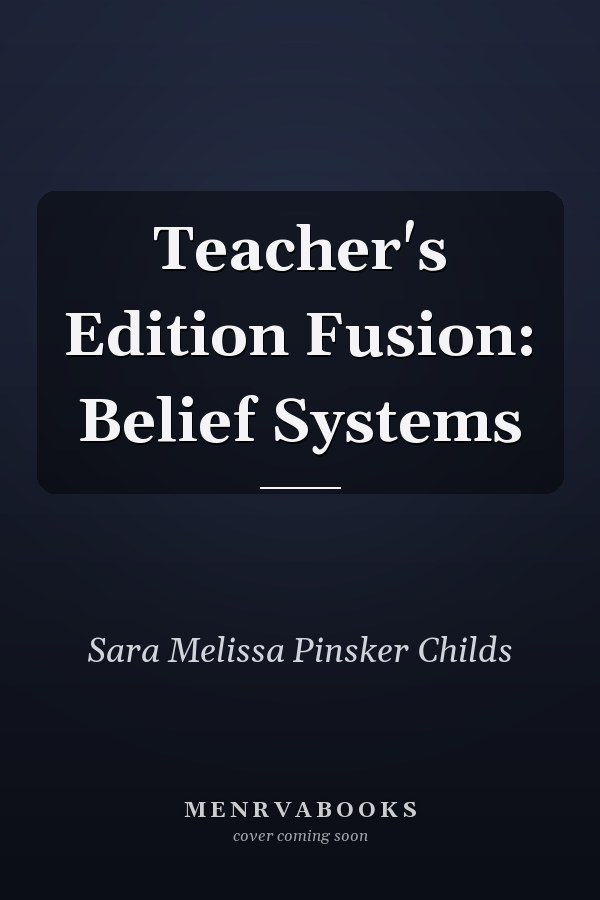 Teacher's Edition Fusion: Belief Systems