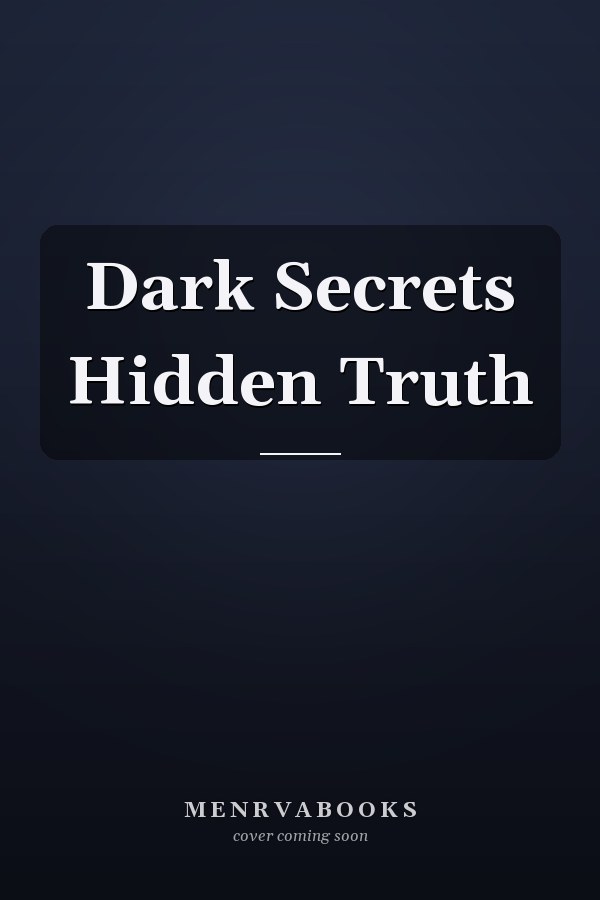 Dark Secrets Hidden Truth
