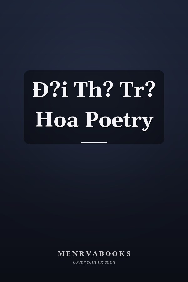 Ð?i Th? Tr? Hoa Poetry