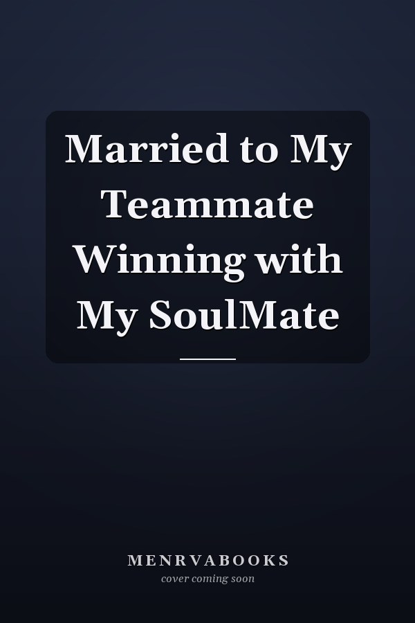 Married to My Teammate Winning with My SoulMate