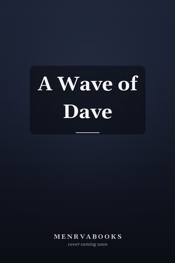 A Wave of Dave