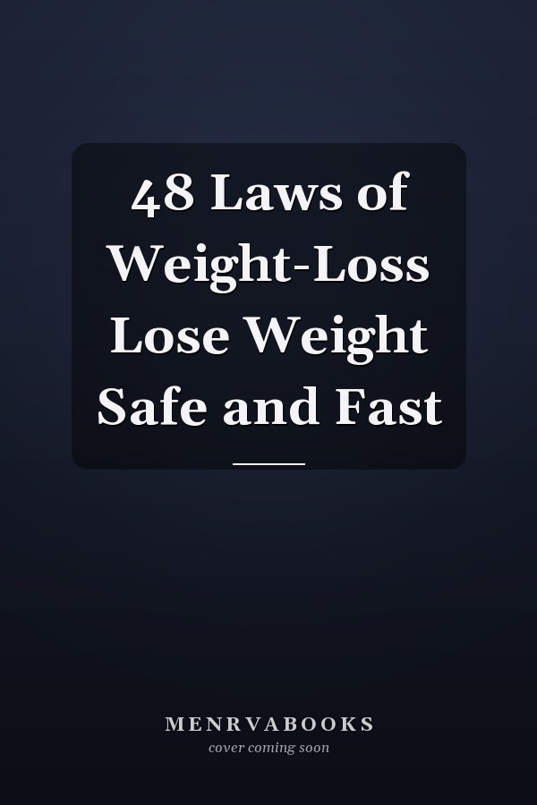48 Laws of Weight-Loss Lose Weight Safe and Fast