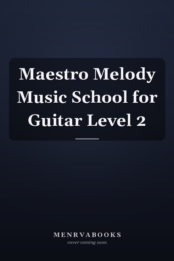 Maestro Melody Music School for Guitar Level 2