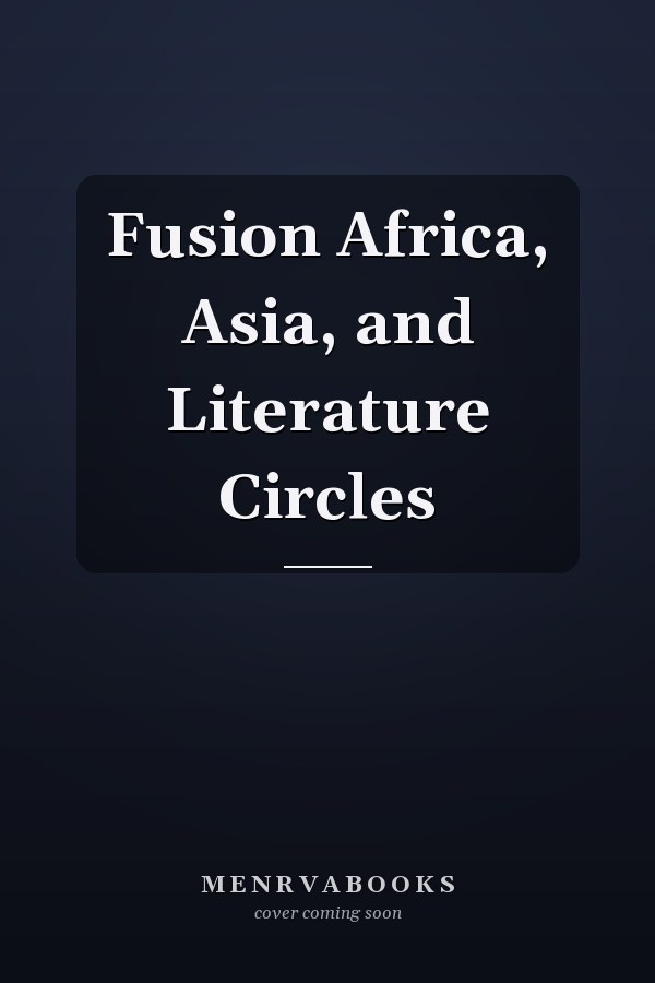 Fusion Africa, Asia, and Literature Circles