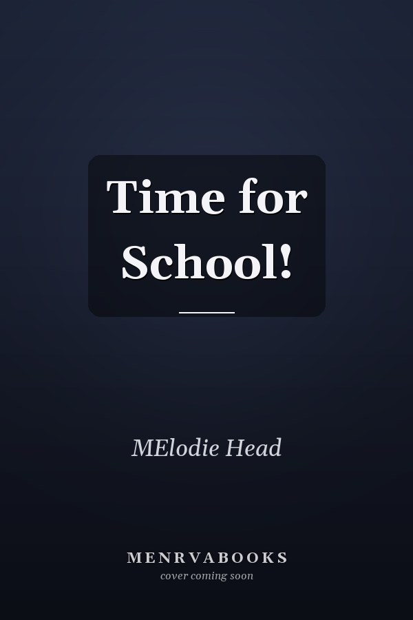 Time for School!