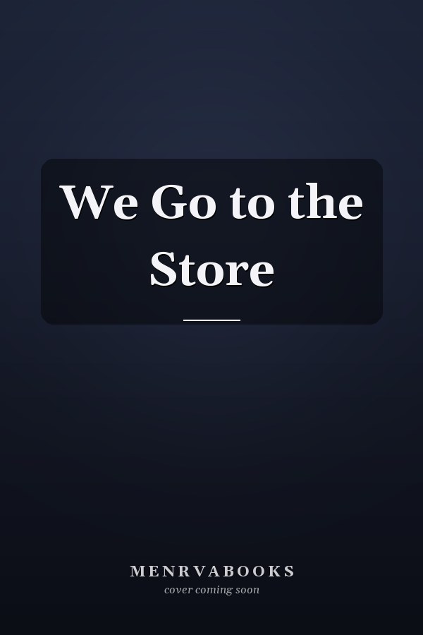 We Go to the Store