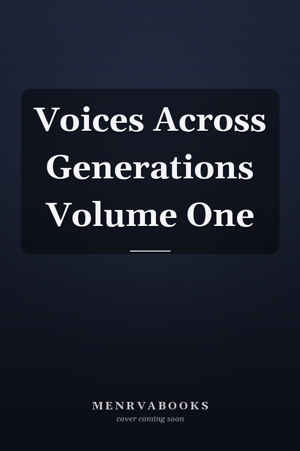 Voices Across Generations Volume One