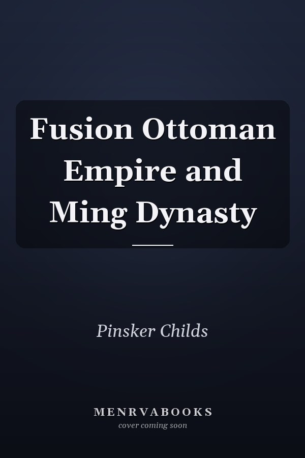 Fusion Ottoman Empire and Ming Dynasty