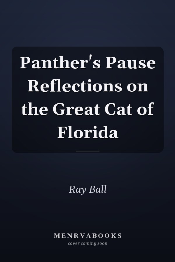 Panther's Pause Reflections on the Great Cat of Florida