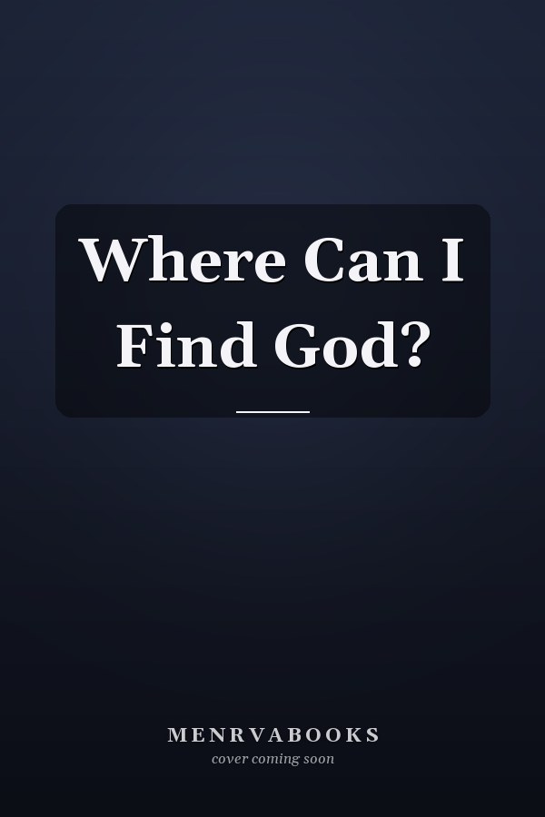Where Can I Find God?