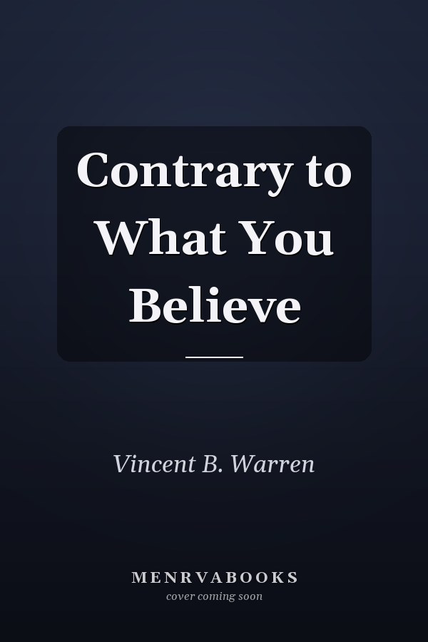 Contrary to What You Believe