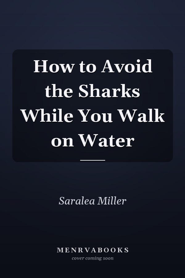 How to Avoid the Sharks While You Walk on Water