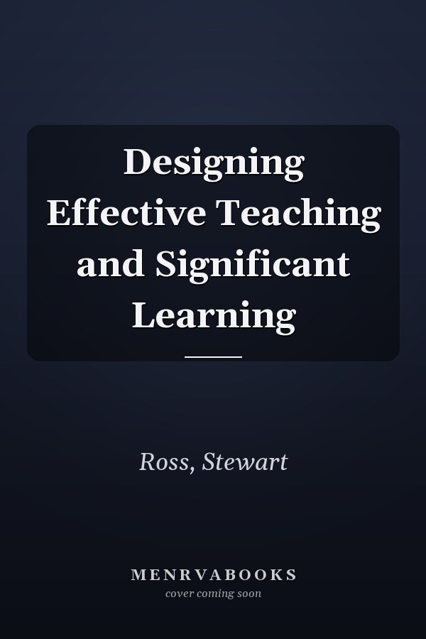 Designing Effective Teaching and Significant Learning